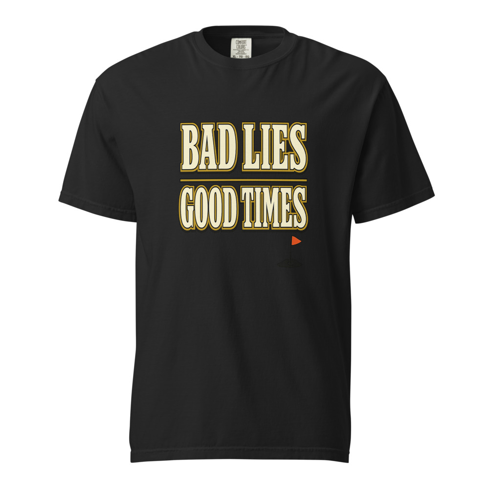 "Bad Lies, Good Times" Tee